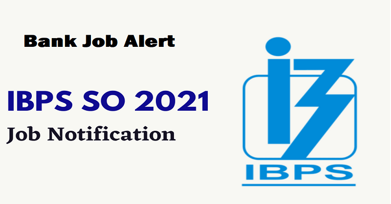 IBPS SO Recruitment 2021