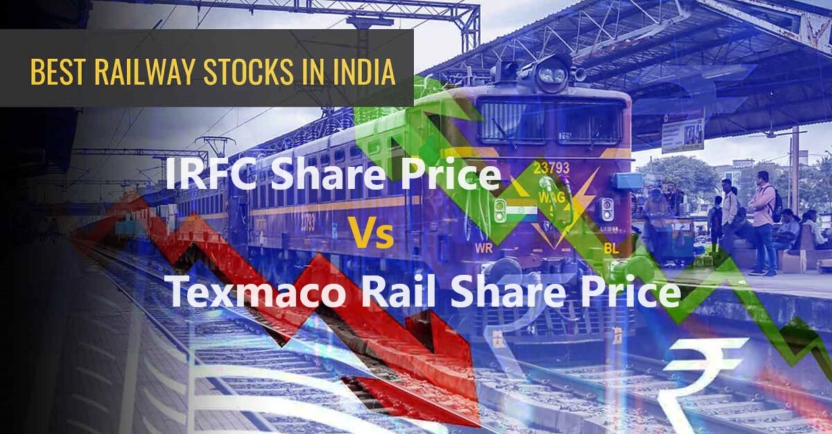IRFC Vs Texmaco Rail Share
