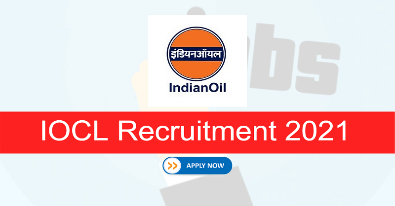 Indian Oil Corporation Ltd Recruitment 2021