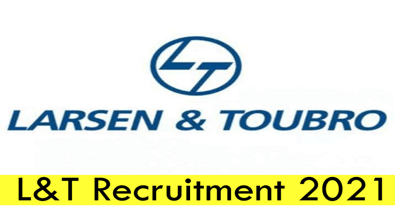 L and T Recruitment 2021