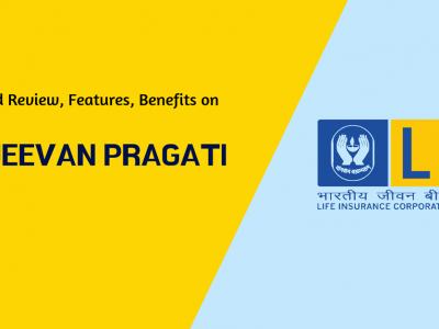 LIC Jeevan Pragati Policy | एलआयसी जीवन प्रगती पॉलिसीची वैशिष्ट्ये आणि फायदे
