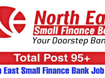 Bank Job Alert | नॉर्थ ईस्ट स्मॉल फायनान्स बँकेत 94 जागा | ऑनलाईन अर्ज