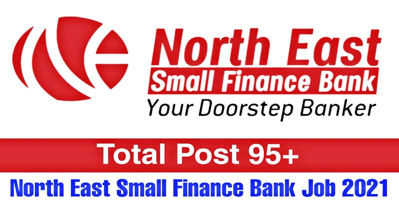 North East Small Finance Bank Recruitment 2021